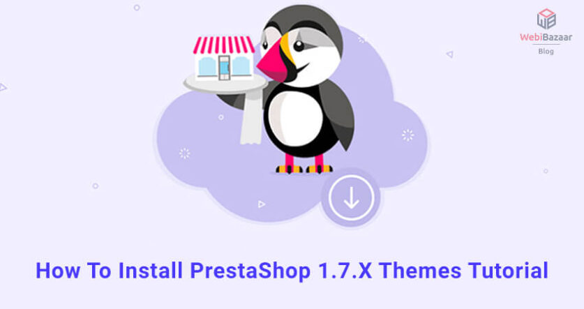 How To Install PrestaShop 1.7.X Themes Tutorial