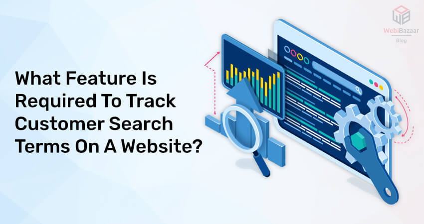 What Feature is Required to Track Customer Search Terms on a Website?