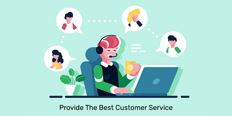 Provide The Best Customer Service