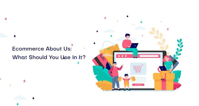 ecommerce about as what should you use in it